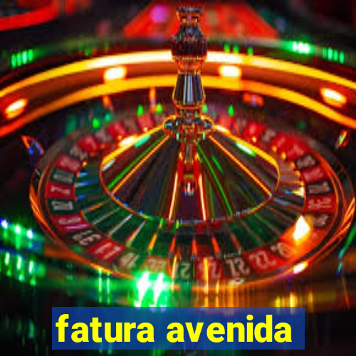 fatura avenida